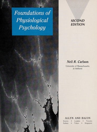 Foundations of Physiological Psychology - Second Edition