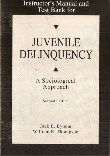 Instructor's manual and test bank for Juvenile delinquency: A sociological approach