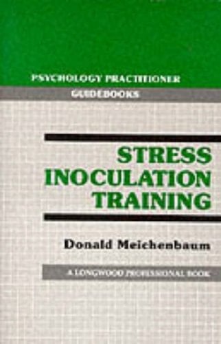 Stress Inoculation Training (Psychology Practitioner Guidebooks)