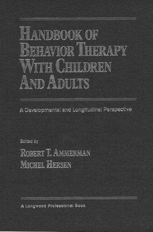 Handbook of Behavior Therapy with Children and Adults: A Developmental and Longitudinal Perspective