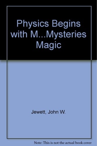 Physics Begins With an M... Mysteries, Magic, and Myth