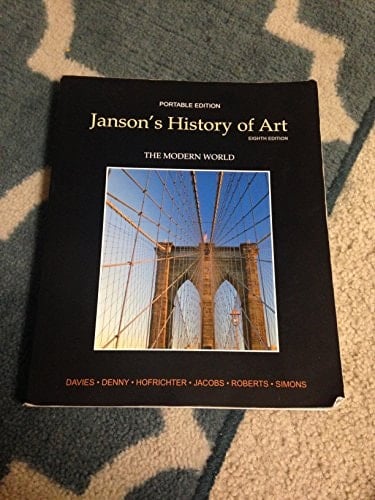 Janson's History of Art: The Modern World (Portable Edition, Book 4), 8th Edition