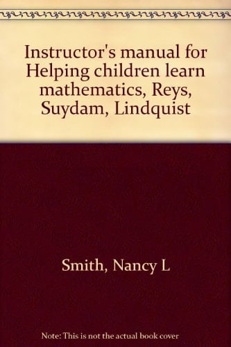 Instructor's manual for Helping children learn mathematics, Reys, Suydam, Lindquist