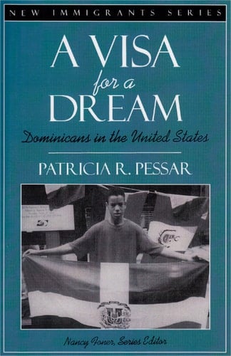 A Visa for a Dream: Dominicans in the United States (Part of the New Immigrants Series)