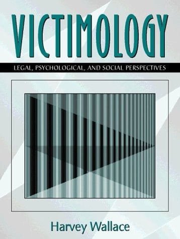 Victimology: Legal, Psychological, and Social Perspectives