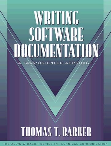 Writing Software Documentation: A Task-Oriented Approach (Part of the Allyn & Bacon Series in Technical Communication)