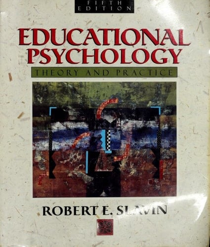 Educational Psychology: Theory and Practice, Fifth Edition