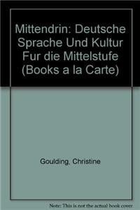 Mittendrin: Deutsche Sprache und Kultur für die Mittelstufe, Books a la Carte Edition