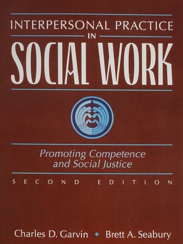 Interpersonal Practice in Social Work: Promoting Competence and Social Justice (2nd Edition)