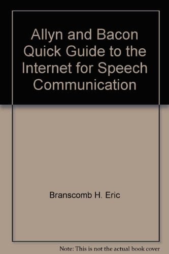 Allyn and Bacon quick guide to the Internet for speech communication