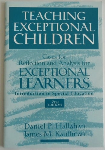 Teaching Exceptional Children: Cases for Reflection and Analysis for Exceptional Learners: Introduction to Special Education