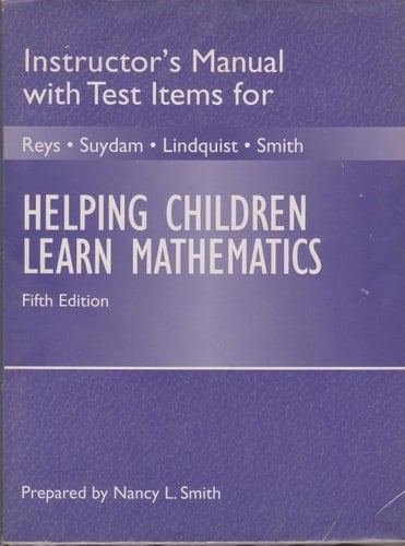 Instructor's manual with test items for Reys, Suydam, Lindquist, Smith: Helping children learn mathematics