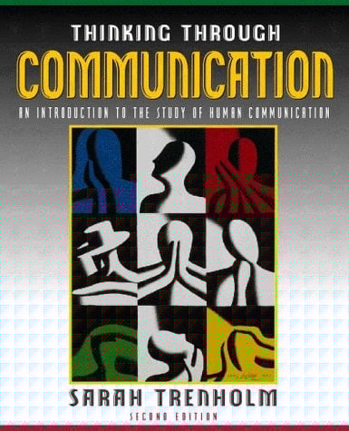 Thinking Through Communication: An Introduction to the Study of Human Communication
