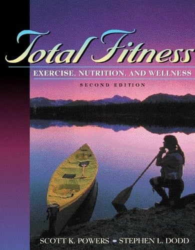 Total Fitness: Exercise, Nutrition, and Wellness (2nd Edition)