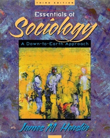 Essentials of Sociology: A Down-To-Earth Approach