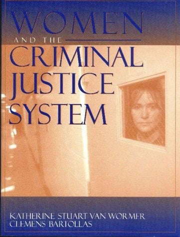 Women and the Criminal Justice System: Gender, Race, and Class