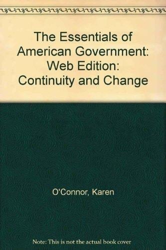 Web Edition of Essentials of American Government : Continuity and Change: Continuity and Change