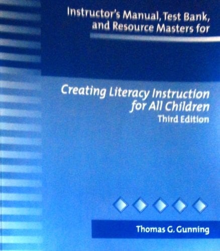 Instructor's Manual, Test Bank, and Resource Manual for Creating Literacy Instruction for All Children, 3rd Edition