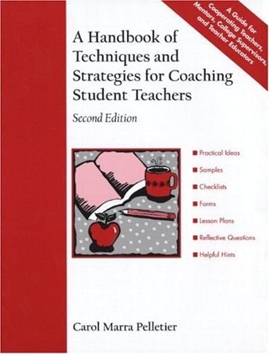 A Handbook of Techniques and Strategies for Coaching Student Teachers (2nd Edition)