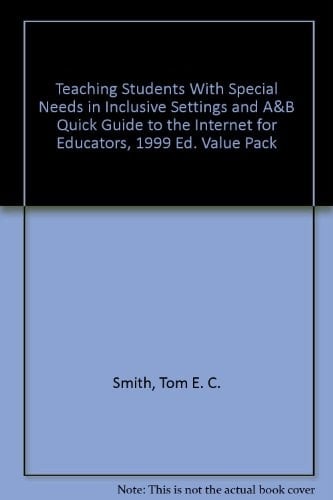 Teaching Students With Special Needs in Inclusive Settings and A&B Quick Guide to the Internet for Educators, 1999 Ed. Value Pack