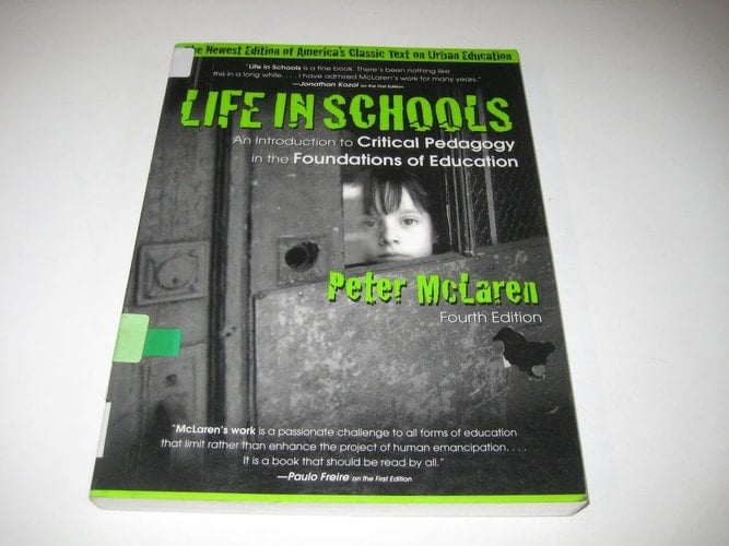 Life in Schools: An Introduction to Critical Pedagogy in the Foundations of Education (4th Edition)