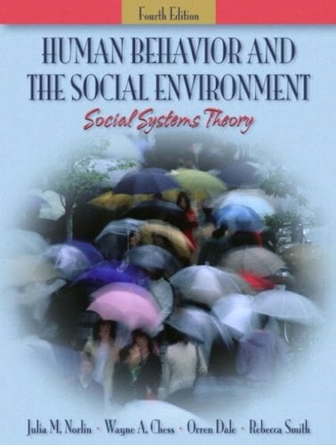 Human Behavior and the Social Environment: Social Systems Theory, Fourth Edition