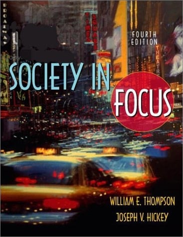Society in Focus: An Introduction to Sociology (with ContentSelect) (4th Edition)