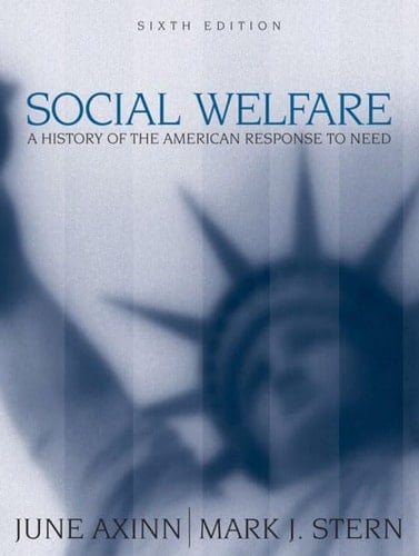 Social Welfare: A History of the American Response to Need (6th Edition)