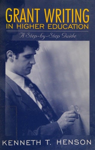 Grant Writing in Higher Education: A Step-by-Step Guide