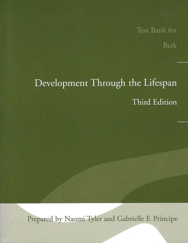 Test Bank for Berk: Development Through the Lifespan Third Edition