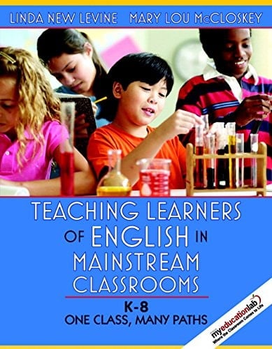 Teaching Learners Of English In Mainstream Classrooms, K-8: One Class, Many Paths