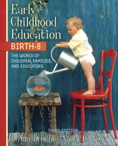 Early Childhood Education, Birth-8: The World of Children, Families, and Educators (3rd Edition)
