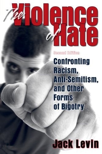 The Violence of Hate: Confronting Racism, Anti-semitism, and Other Froms of Bigotry