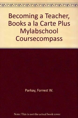 Becoming a Teacher, Books a la Carte Plus Mylabschool Coursecompass