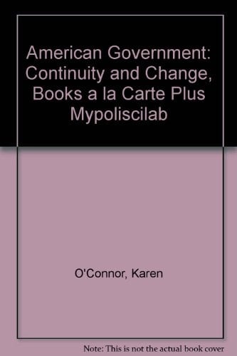 American Government: Continuity and Change, Books a la Carte Plus MyPoliSciLab (9th Edition)