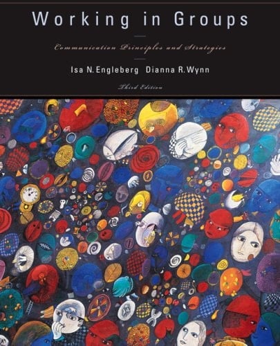 Working in Groups: Communication Principles and Strategies (3rd Edition)