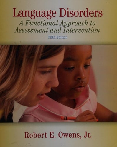 Language Disorders: A Functional Approach to Assessment and Intervention