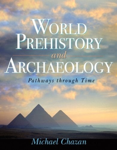 World Prehistory and Archaeology: Pathways through Time Value Pack (includes DK/PH Atlas of Anthropology & MyAnthroKit Student Access )