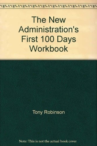 The New Administration's First 100 Days Workbook