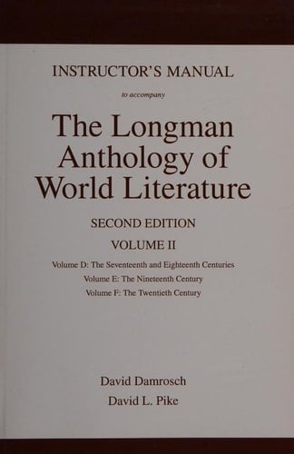 Instructor's Manual to Accompany The Longman Anthology of World Literature Volume II (Volume E: The Seventeenth and Eiteenth Centuries, Volume E: The Nineteenth Centuries, Volume F: The Twentieth Century