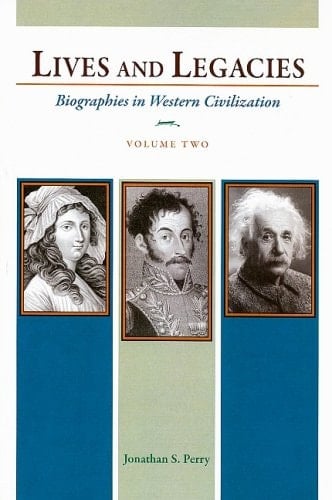 Lives and Legacies: Biographies in Western Civilization, Volume 2