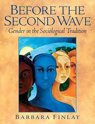Before The Second Wave: Gender In The Sociological Tradition- (Value Pack w/MyLab Search)