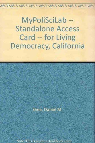 Living Democracy Mypoliscilab Standalone Access Card: California Edition