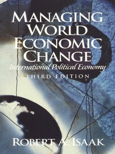 Managing World Economic Change: International Political Economy- (Value Pack w/MyLab Search) (3rd Edition)