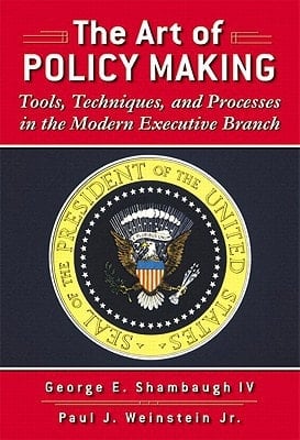 Art Of Policymaking: Tools, Techniquesnd Processes In The Modern Executive Branch- (Value Pack w/MySearchLab)