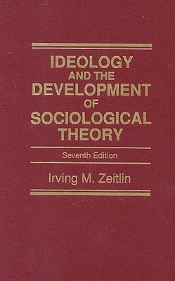 Ideology And The Development Of Sociological Theory- (Value Pack w/MyLab Search) (7th Edition)
