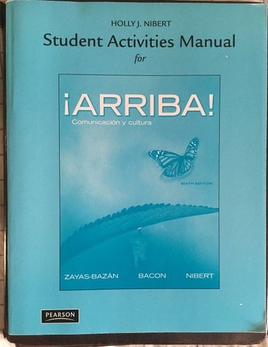 Student Activities Manual for ¡Arriba!: Comunicación y cultura