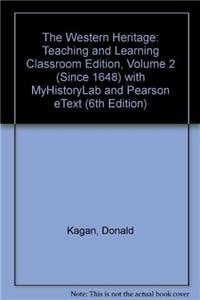 The Western Heritage + Myhistorylab and Pearson Etext: Teaching and Learning Classroom Edition, Since 1648