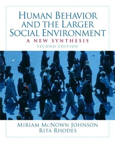 Human Behavior and the Larger Social Environment: A New Synthesis