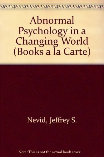 Abnormal Psychology in a Changing World (Books a la Carte)